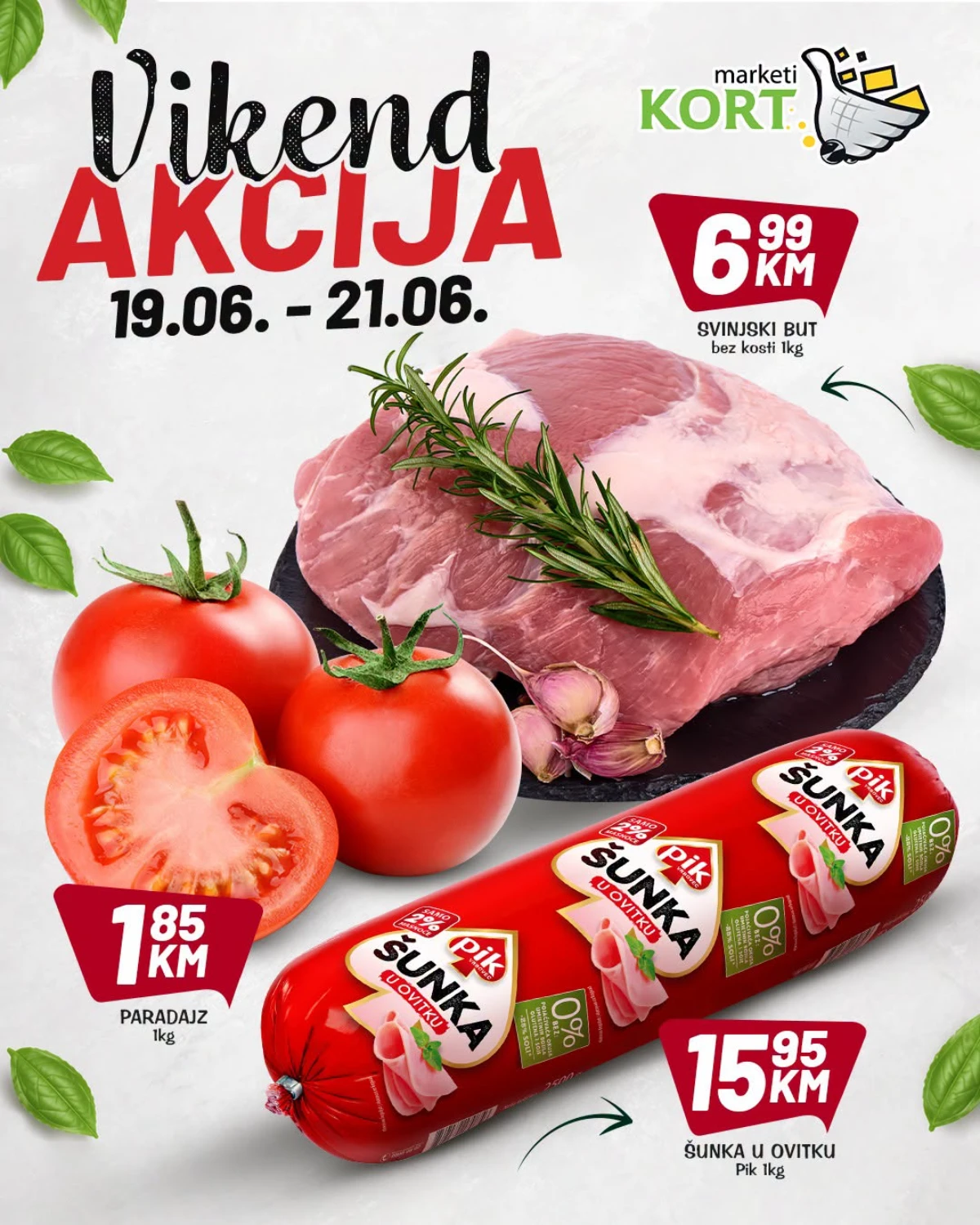 Kort Marketi vikend akcija do 21.06.2026 – svinjski but 6,99 KM, paradajz 1,85 KM i šunka 15,95 KM