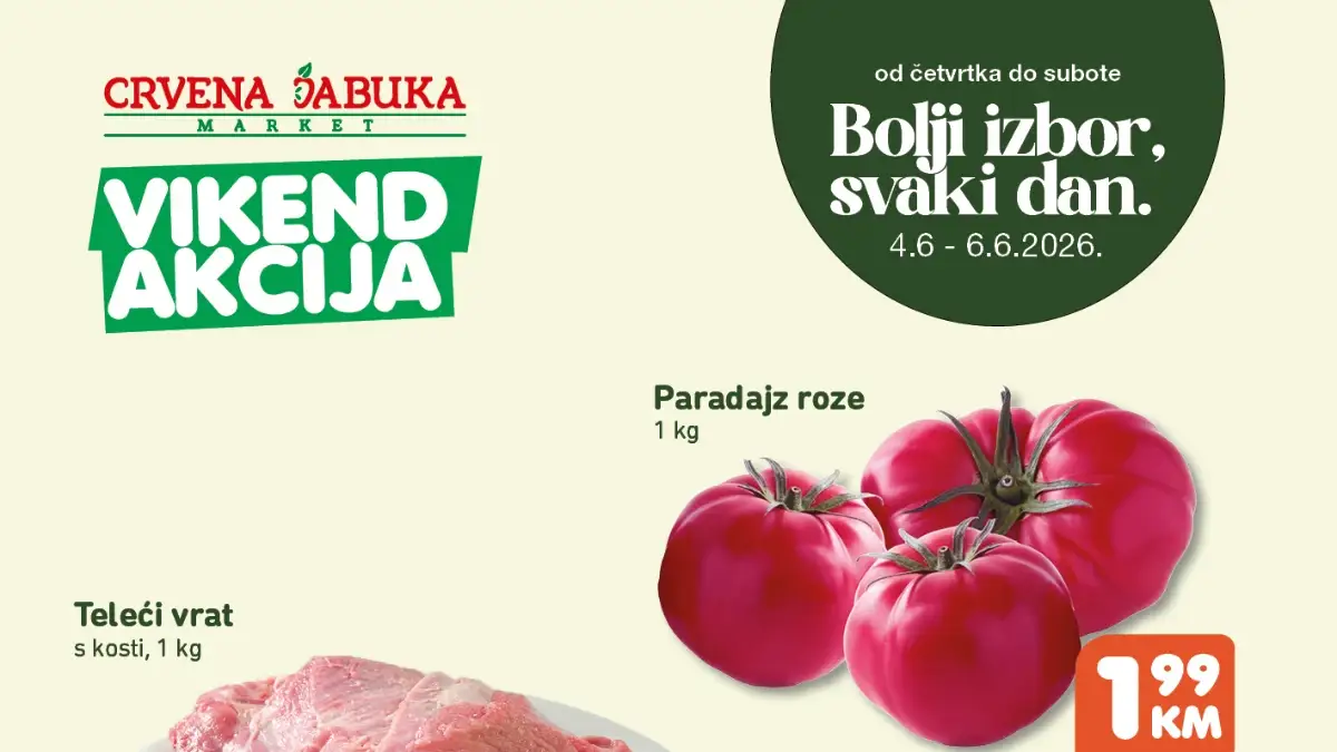 Crvena Jabuka vikend akcija od 04.06. do 06.06.2026 – paradajz roze 1,99 KM, teleći vrat 15,95 KM i pita Philosophy 5,95 KM