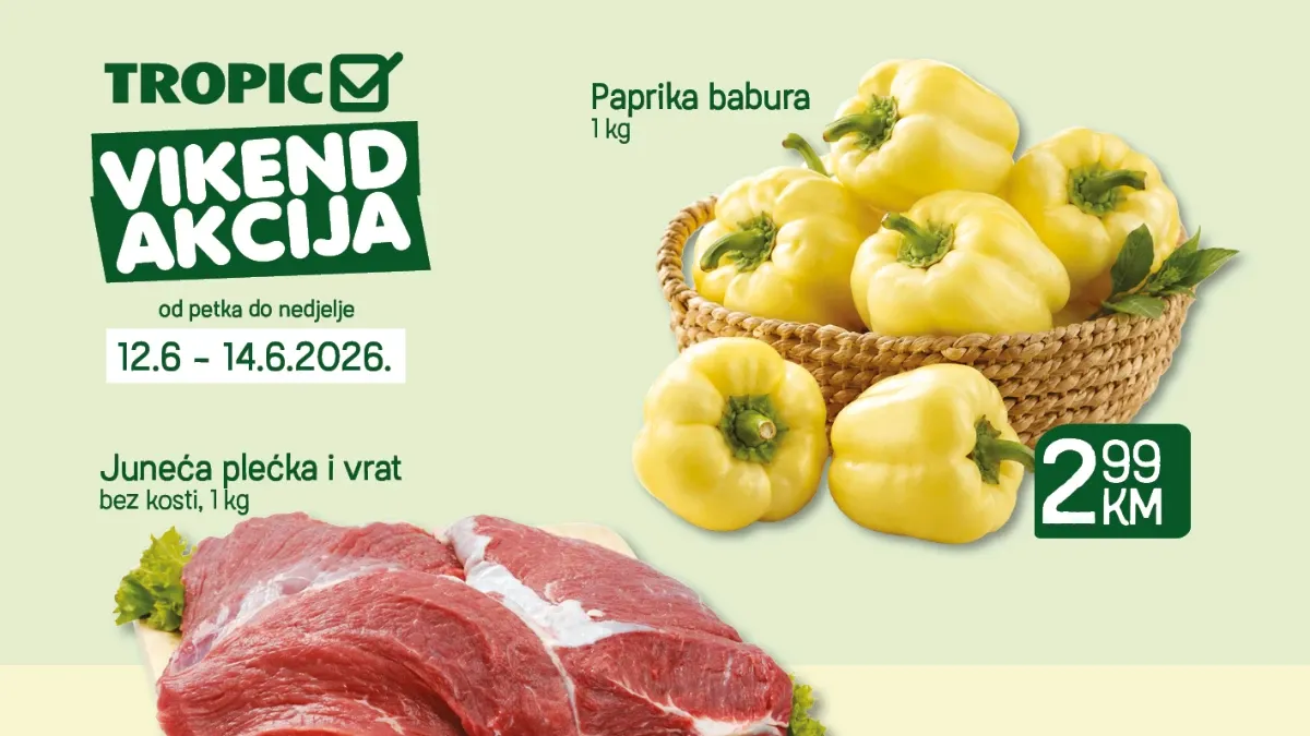 Tropic vikend akcija do 14.06.2026 – paprika babura 2,99 KM, junetina 19,99 KM i Edamer sir 8,99 KM